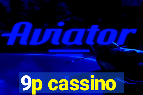 9p cassino